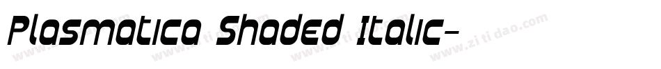 Plasmatica Shaded Italic字体转换